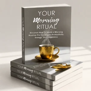 YOUR Morning Ritual